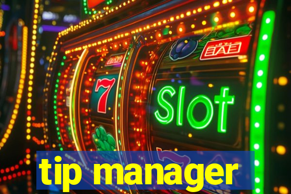 tip manager